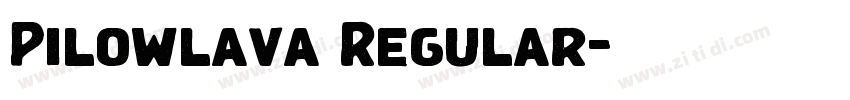Pilowlava Regular字体转换